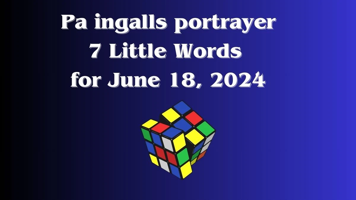7 Little Words Pa ingalls portrayer Crossword Clue Puzzle Answer from