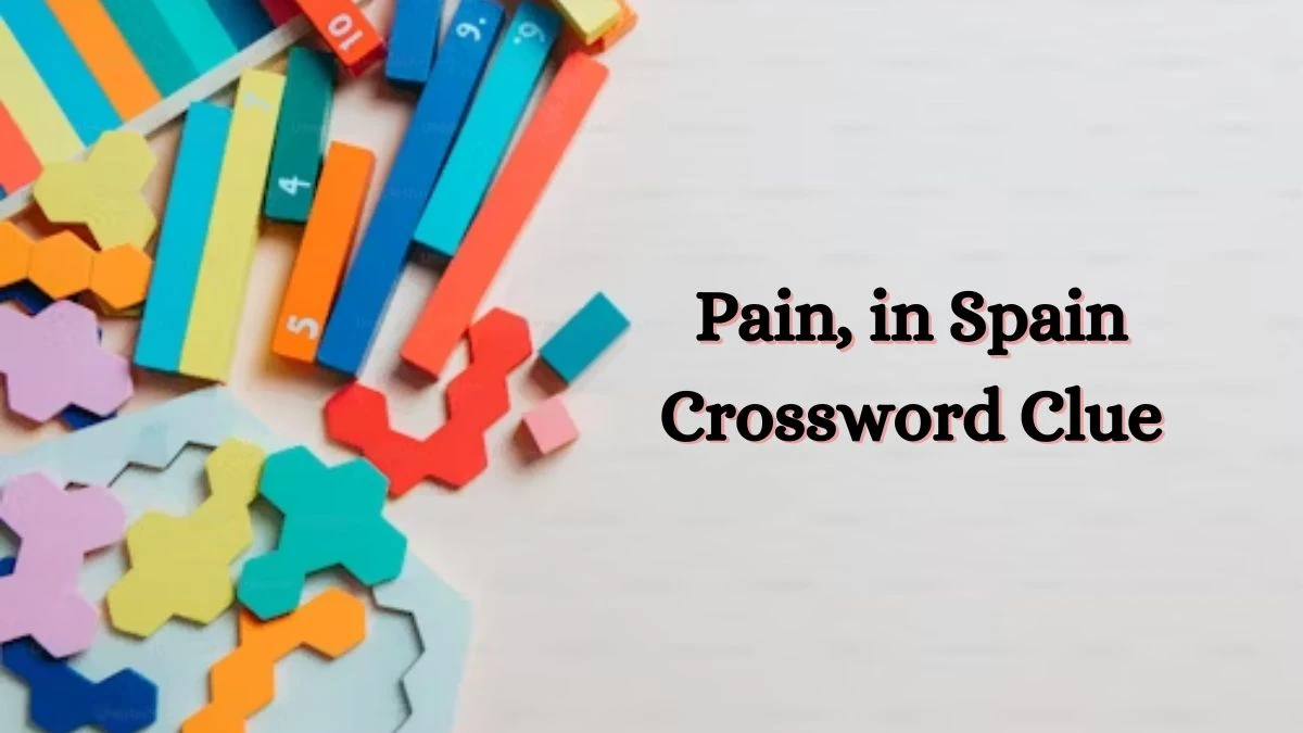 Pain, in Spain NYT Crossword Clue Puzzle Answer from June 28, 2024
