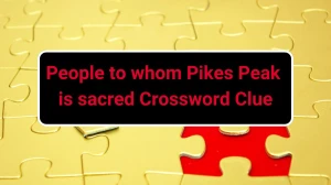 Universal People to whom Pikes Peak is sacred Crossword Clue Puzzle Answer from June 26, 2024