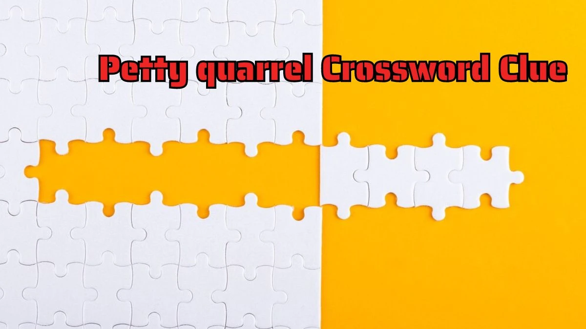 Petty quarrel Daily Commuter Crossword Clue Puzzle Answer from June 22, 2024