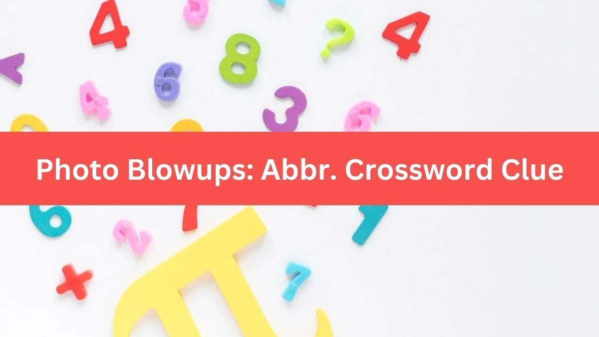 Photo Blowups: Abbr. Daily Commuter Crossword Clue Puzzle Answer from June 29, 2024