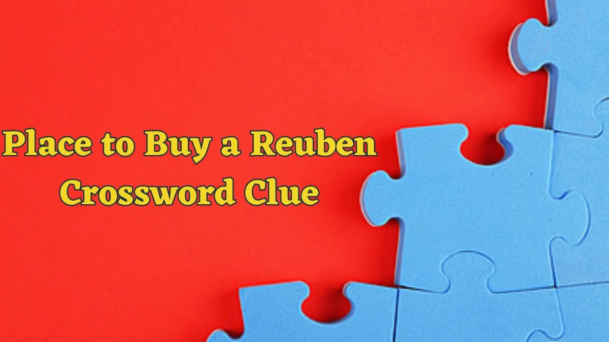 Place to Buy a Reuben Daily Commuter Crossword Clue Answers on June 18, 2024