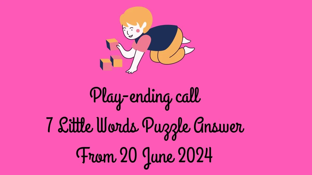 Play-ending call 7 Little Words Puzzle Answer from June 20, 2024