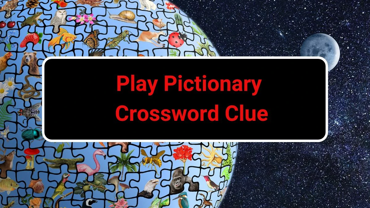 Play Pictionary Crossword Clue Daily Themed Puzzle Answer from June 22, 2024