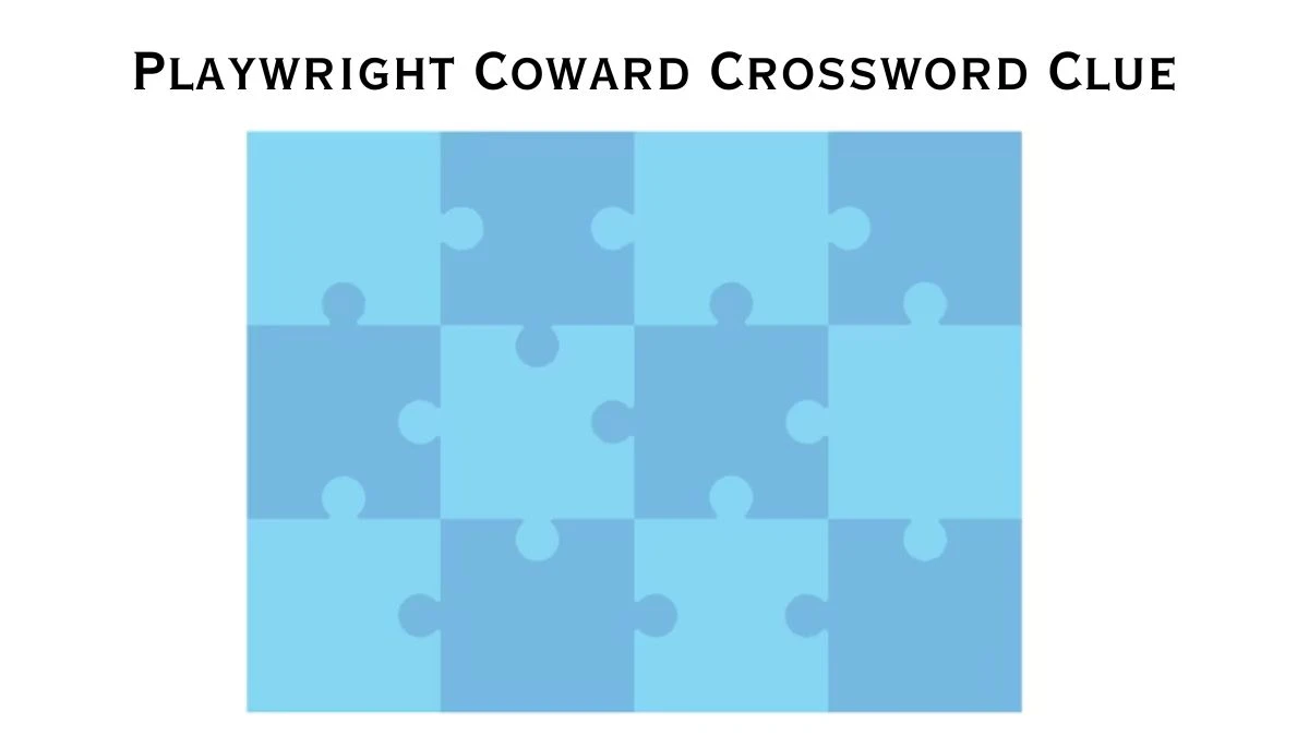 Playwright Coward Daily Commuter Crossword Clue Puzzle Answer from June 27, 2024