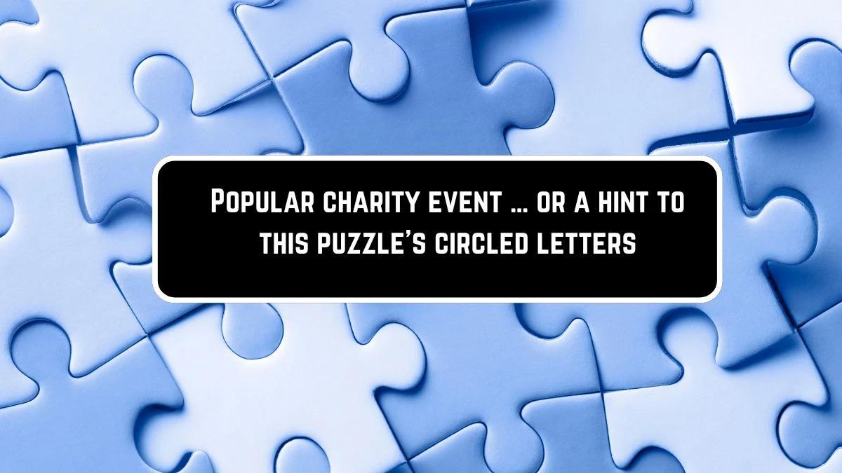 Popular charity event … or a hint to this puzzle’s circled letters NYT Crossword Clue Puzzle Answer from June 09 2024