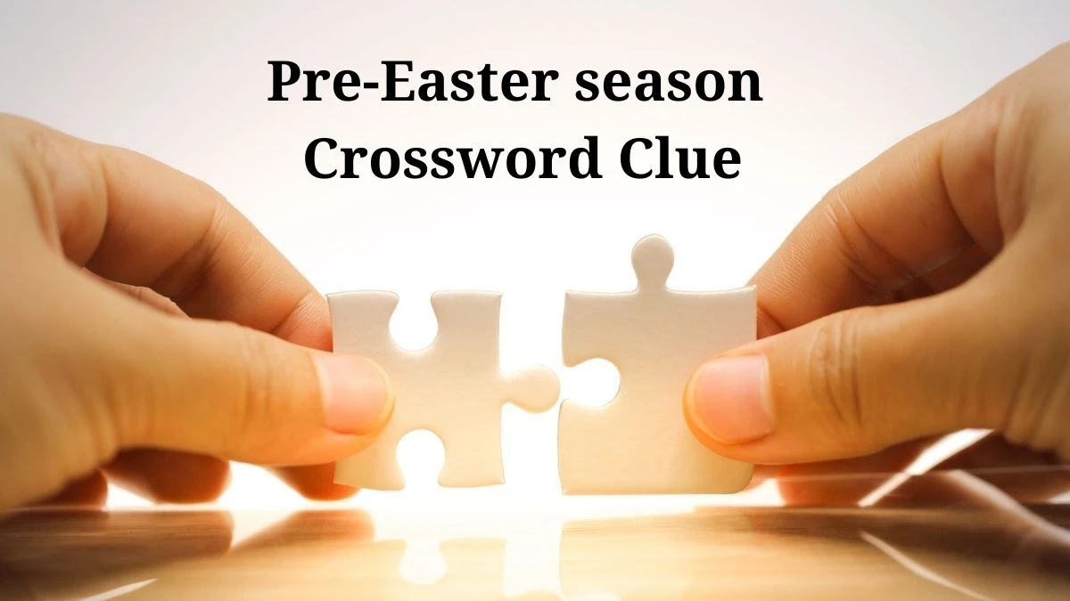 Pre-Easter season Daily Commuter Crossword Clue Puzzle Answer from June 26, 2024