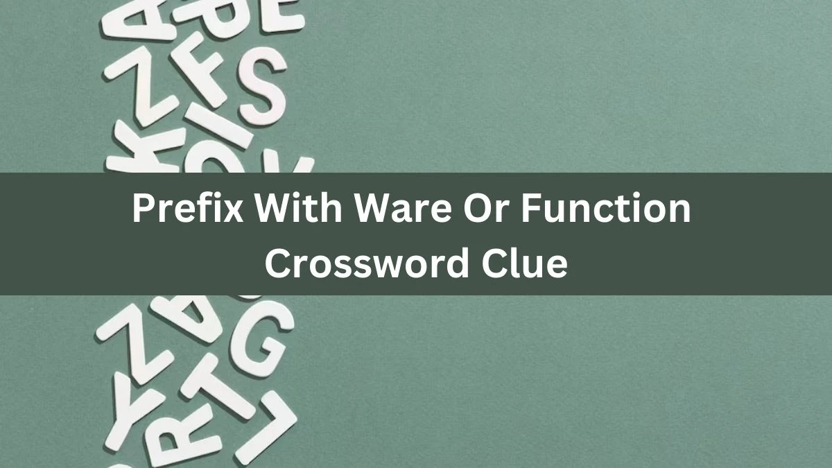 Prefix With Ware Or Function Daily Themed Crossword Clue Puzzle Answer from June 29, 2024