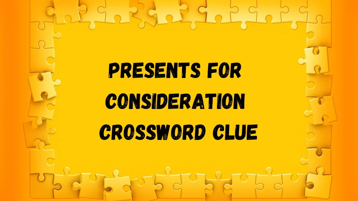 Irish Time Simplex Presents for consideration Crossword Clue Puzzle Answer from June 13, 2024