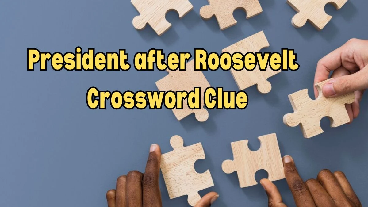 President after Roosevelt Daily Commuter Crossword Clue Puzzle Answer from June 22, 2024