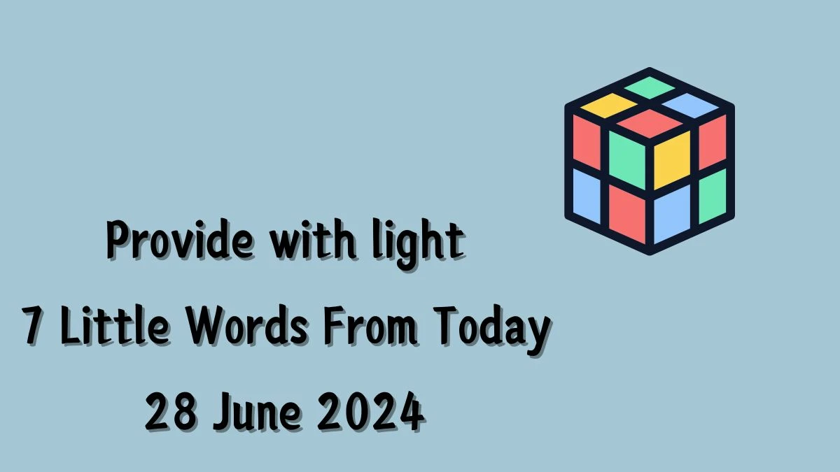 Provide with light 7 Little Words Puzzle Answer from June 28, 2024