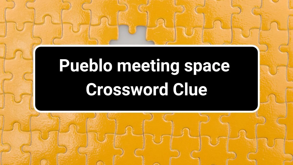 USA Today Pueblo meeting space Crossword Clue Puzzle Answer from June 29, 2024