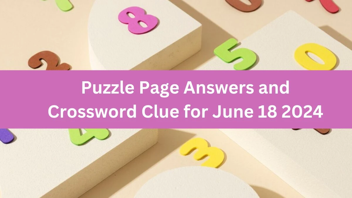 Puzzle Page Answers and Crossword Clue for June 18 2024