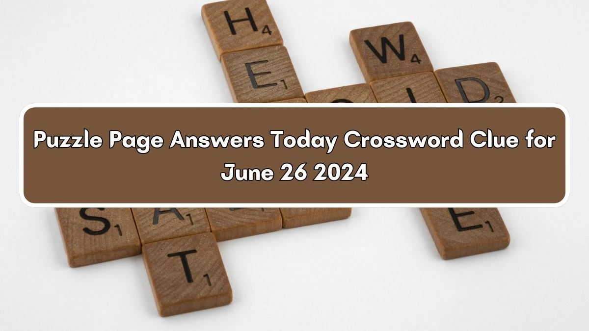 Puzzle Page Answers Today Crossword Clue for June 26 2024