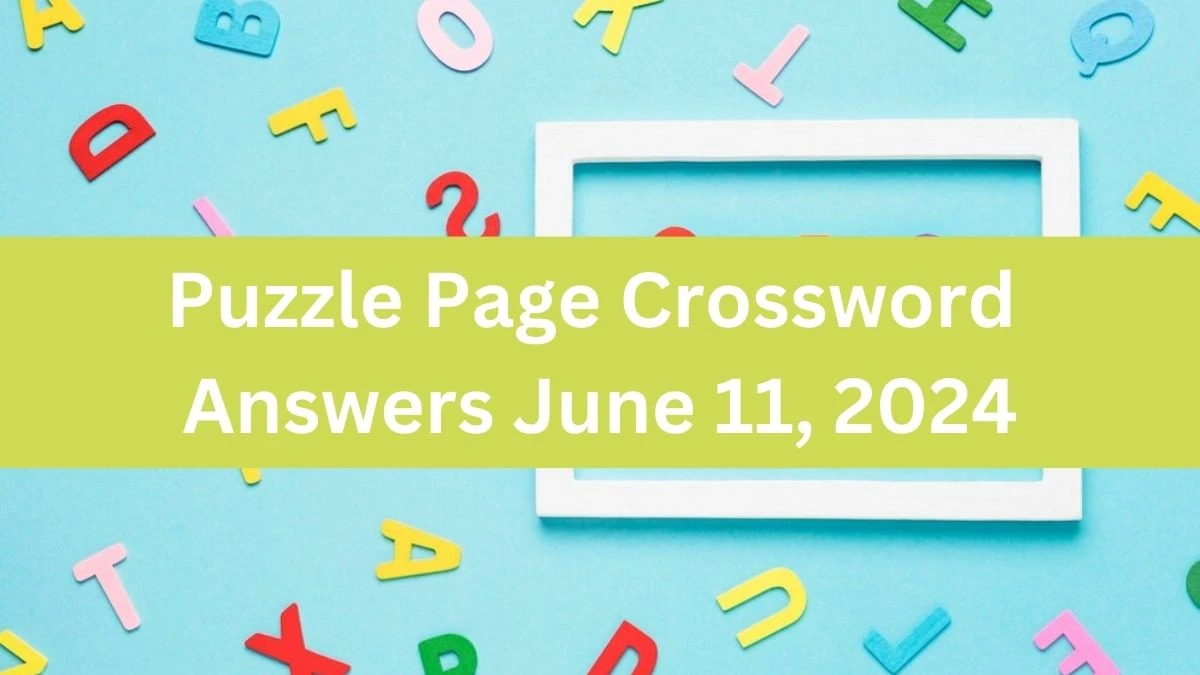 Puzzle Page Crossword Answers June 11, 2024