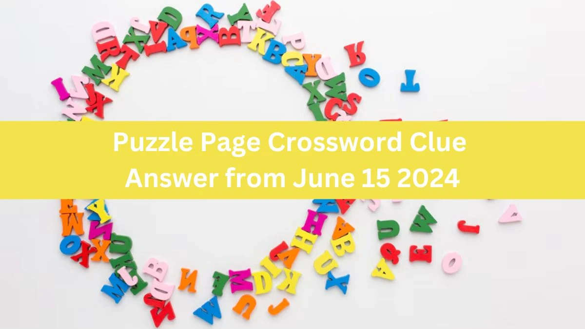 Puzzle Page Crossword Clue Answer from June 15 2024