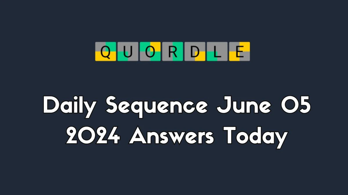 Quordle Daily Sequence June 05 2024 Answers Today