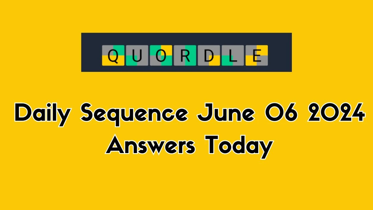 Quordle Daily Sequence June 06 2024 Answers Today