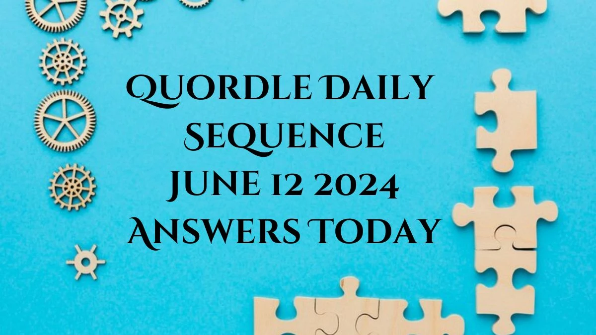 Quordle Daily Sequence June 12 2024 Answers Today