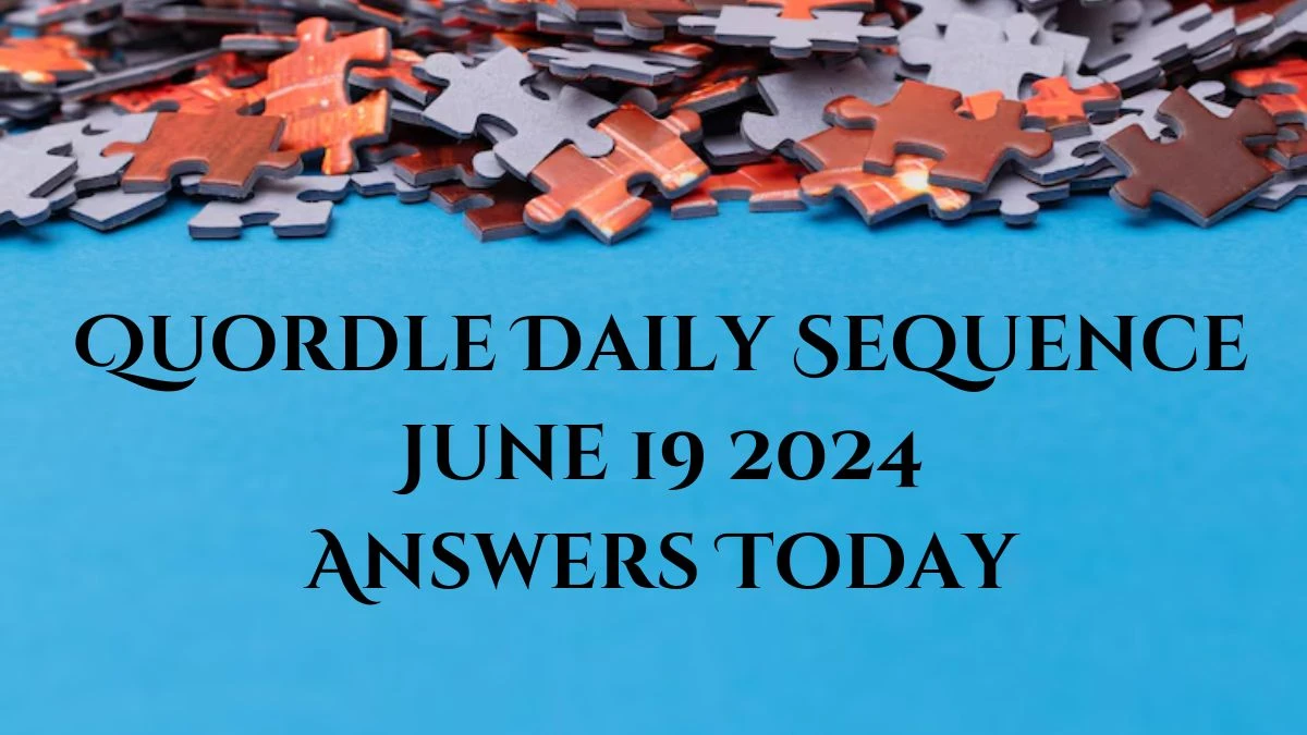 Quordle Daily Sequence June 19 2024 Answers Today