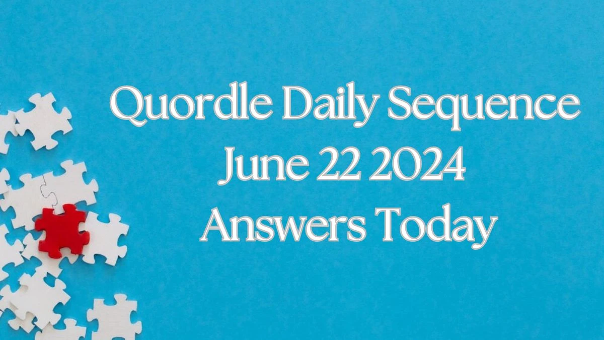 Quordle Daily Sequence June 22 2024 Answers Today