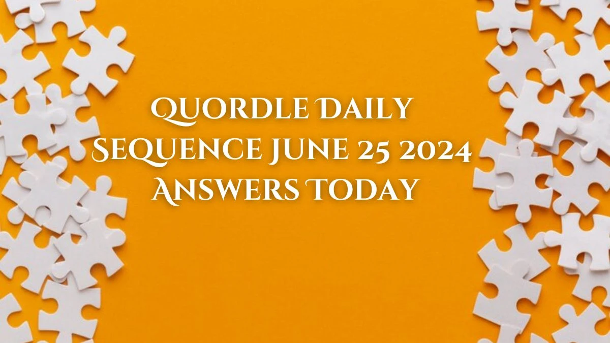 Quordle Daily Sequence June 25 2024 Answers Today