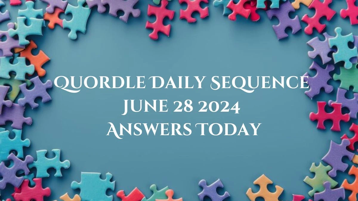 Quordle Daily Sequence June 28 2024 Answers Today