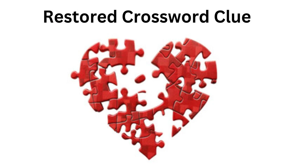 Restored Crossword Clue Puzzle Answer from June 17, 2024
