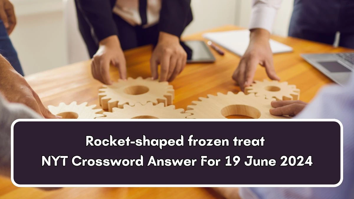 Rocket-shaped frozen treat NYT Crossword Clue Puzzle Answer from June 19, 2024