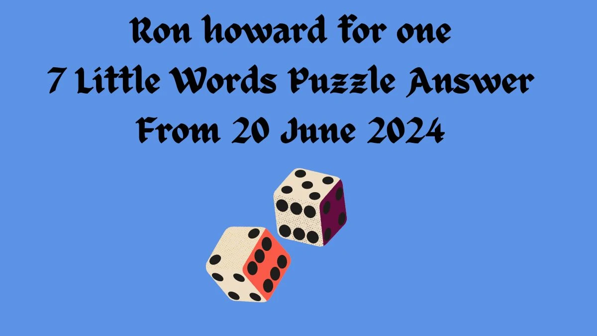 Ron howard for one 7 Little Words Puzzle Answer from June 20, 2024