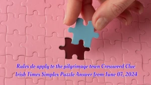 Rules do apply to the pilgrimage town Crossword Clue Irish Times Simplex Puzzle Answer from June 07, 2024