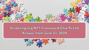 Screening org NYT Crossword Clue Puzzle Answer from June 21, 2024