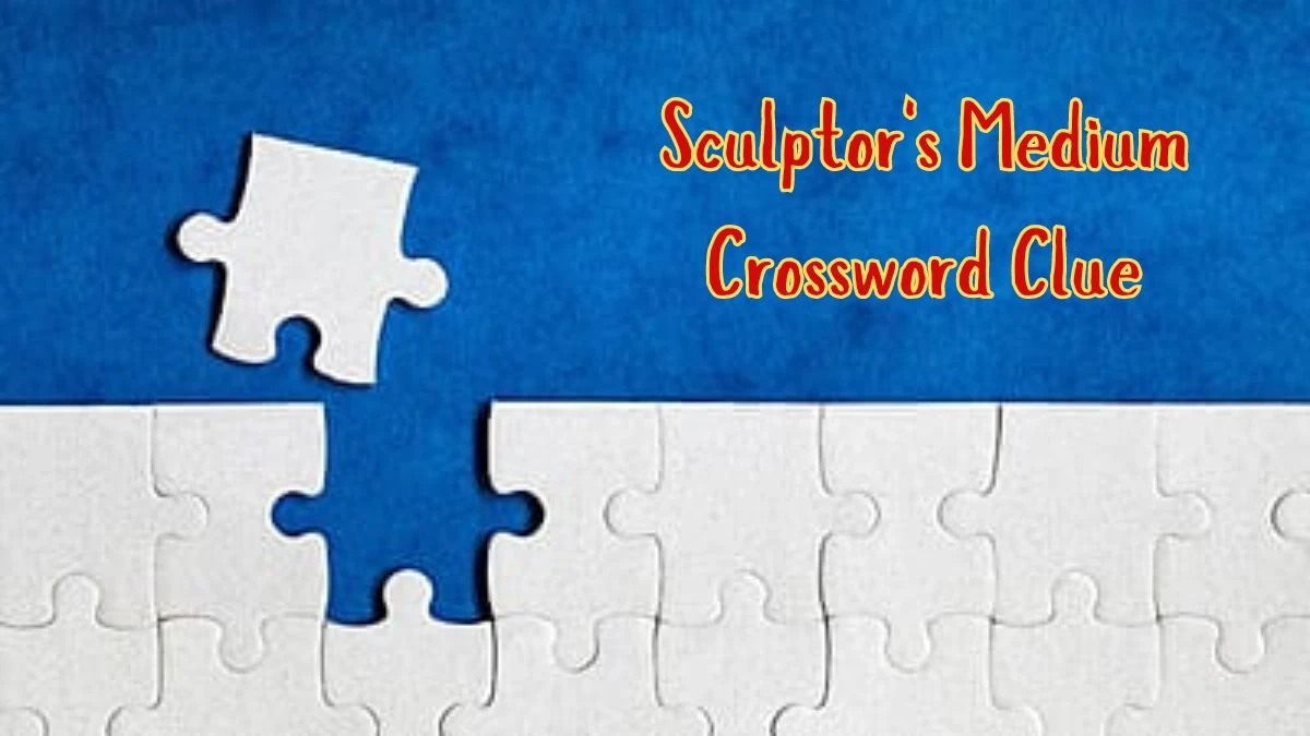 Sculptor #39 s Medium Daily Commuter Crossword Clue Puzzle Answer from June
