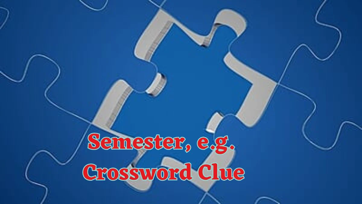 Daily Commuter Semester, e.g. Crossword Clue Puzzle Answer from June 15, 2024