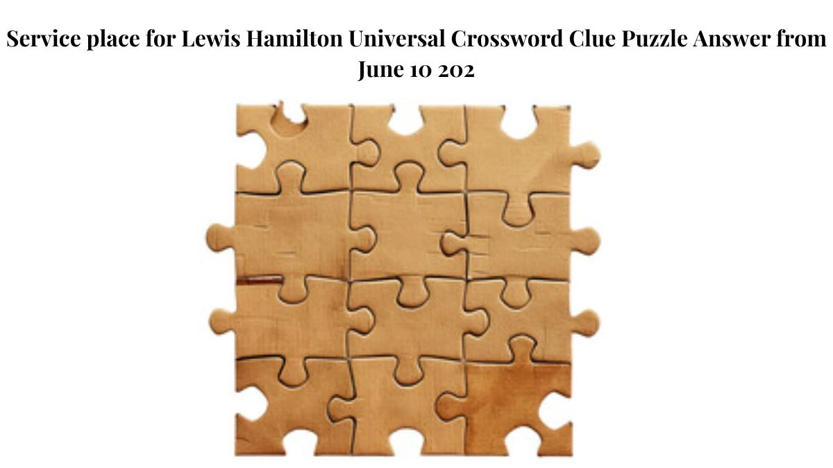 Service place for Lewis Hamilton Universal Crossword Clue Puzzle Answer from June 10 2024