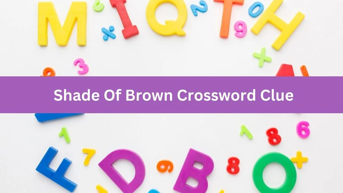 Shade Of Brown Crossword Clue Puzzle Answer from June 28, 2024