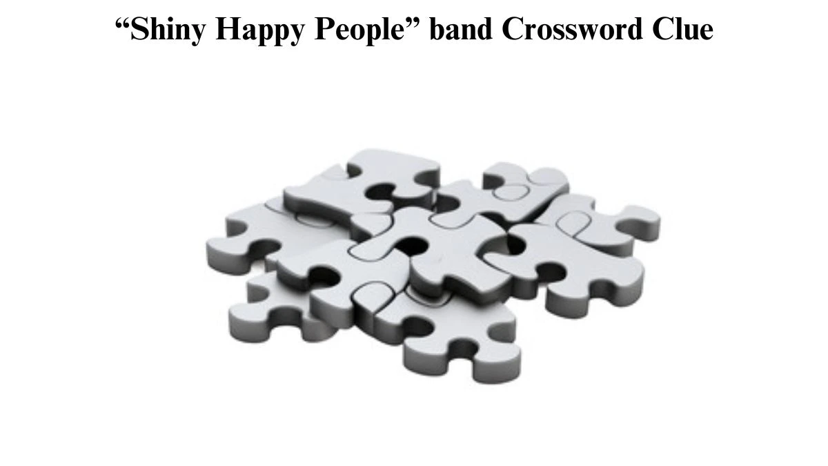 USA Today “Shiny Happy People” band Crossword Clue Puzzle Answer from June 26, 2024