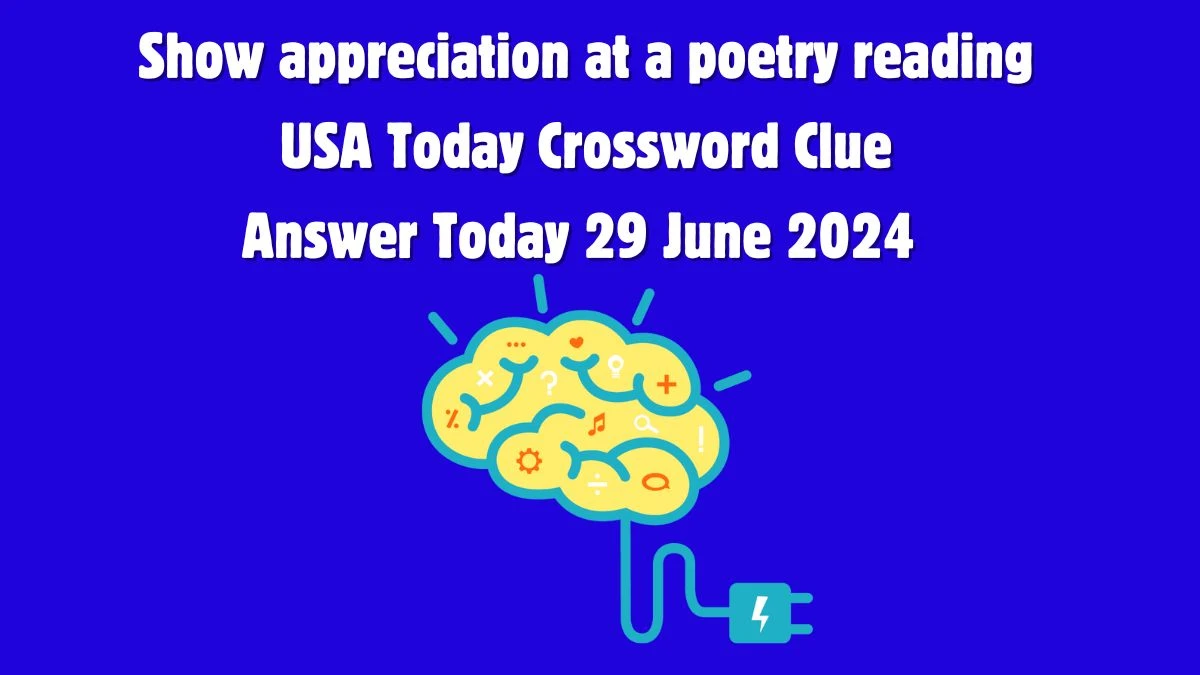 USA Today Show appreciation at a poetry reading Crossword Clue Puzzle Answer from June 29, 2024