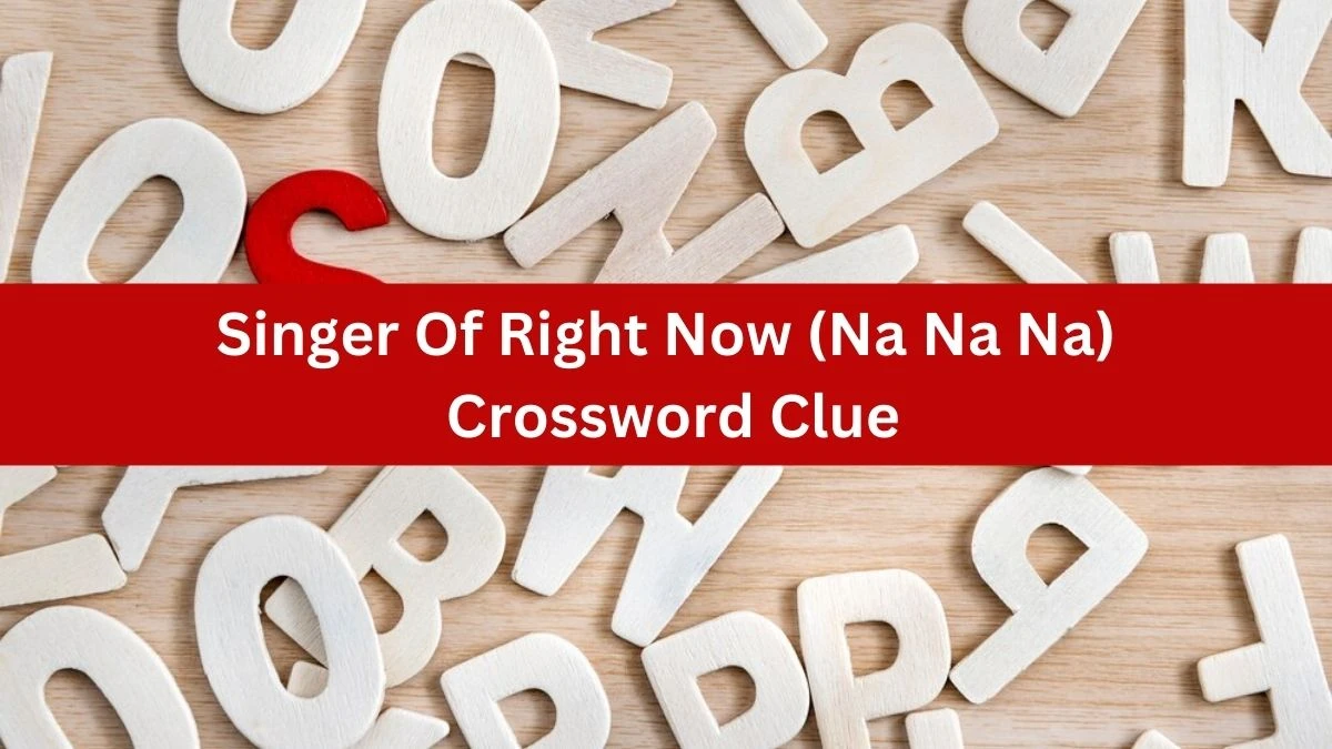 Singer Of Right Now (Na Na Na) Daily Themed Crossword Clue Puzzle Answer from June 19, 2024