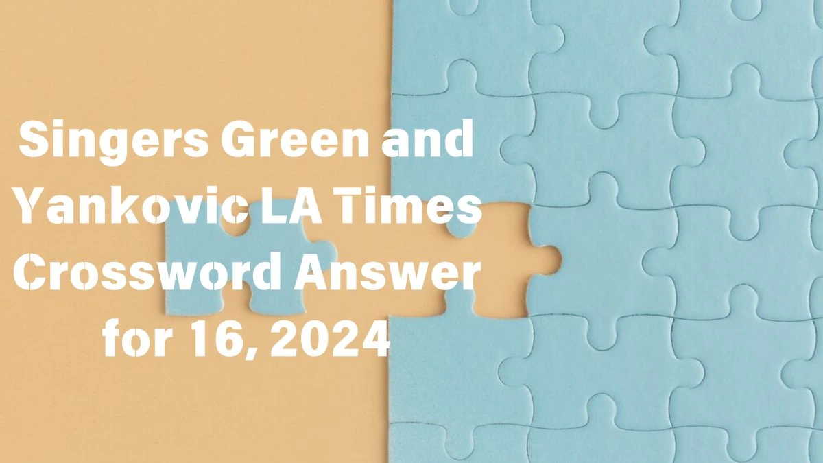 Singers Green and Yankovic LA Times Crossword Clue Puzzle Answer from June 16, 2024