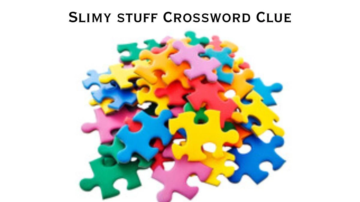 Slimy stuff Daily Commuter Crossword Clue Puzzle Answer from June 26, 2024