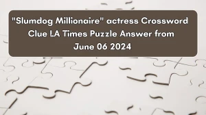 Slumdog Millionaire actress Crossword Clue LA Times Puzzle Answer from June 06 2024