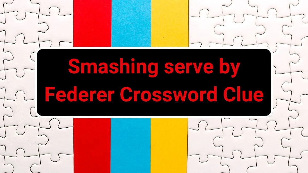 Smashing serve by Federer Daily Themed Crossword Clue Puzzle Answer from June 22, 2024