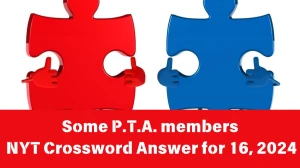 Some P.T.A. members NYT Crossword Clue Puzzle Answer from June 16, 2024