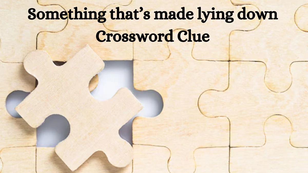 NYT Something that’s made lying down Crossword Clue Puzzle Answer from June 29, 2024