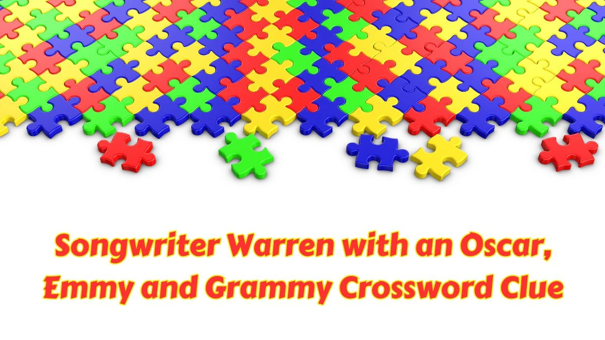 Songwriter Warren with an Oscar, Emmy and Grammy NYT Crossword Clue Puzzle Answer from June 26, 2024