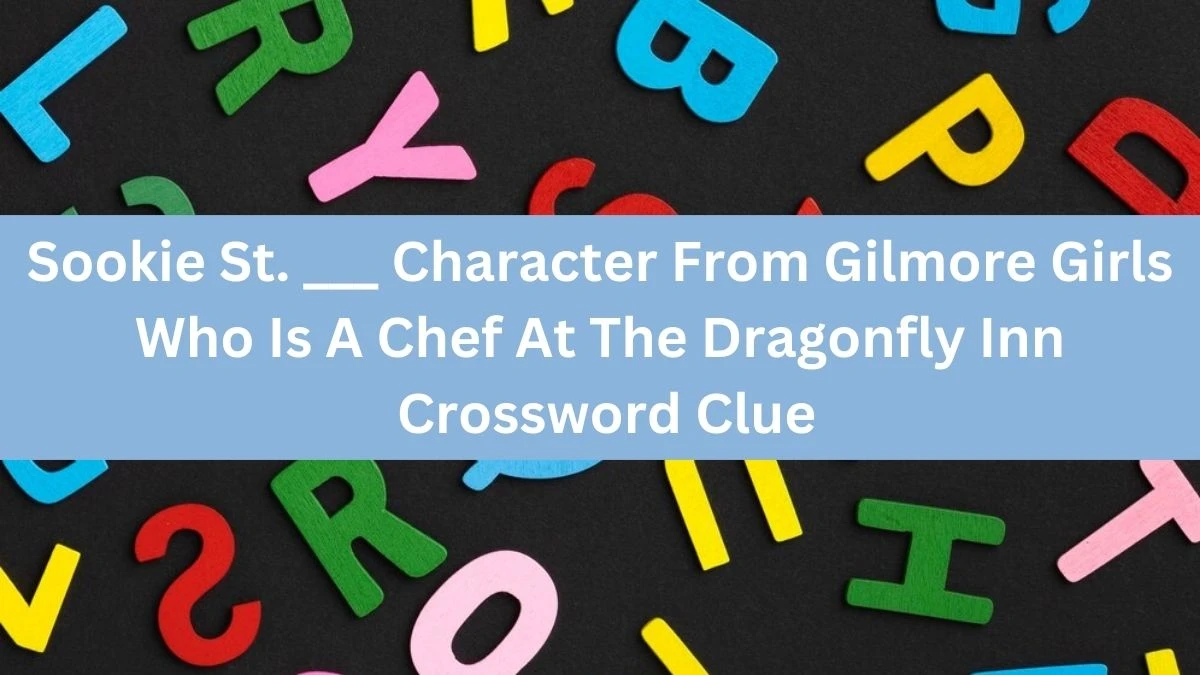 Sookie St. ___ Character From Gilmore Girls Who Is A Chef At The Dragonfly Inn Daily Themed Crossword Clue Puzzle Answer from June 19, 2024
