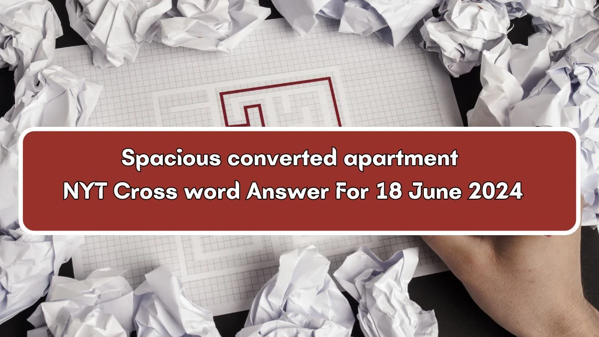 Spacious converted apartment Crossword Clue NYT Puzzle Answer from June
