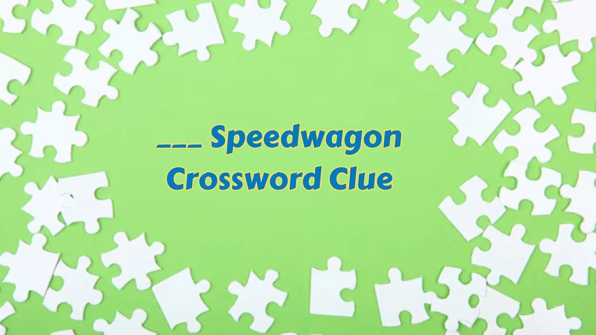USA Today ___ Speedwagon Crossword Clue Puzzle Answer from June 26, 2024