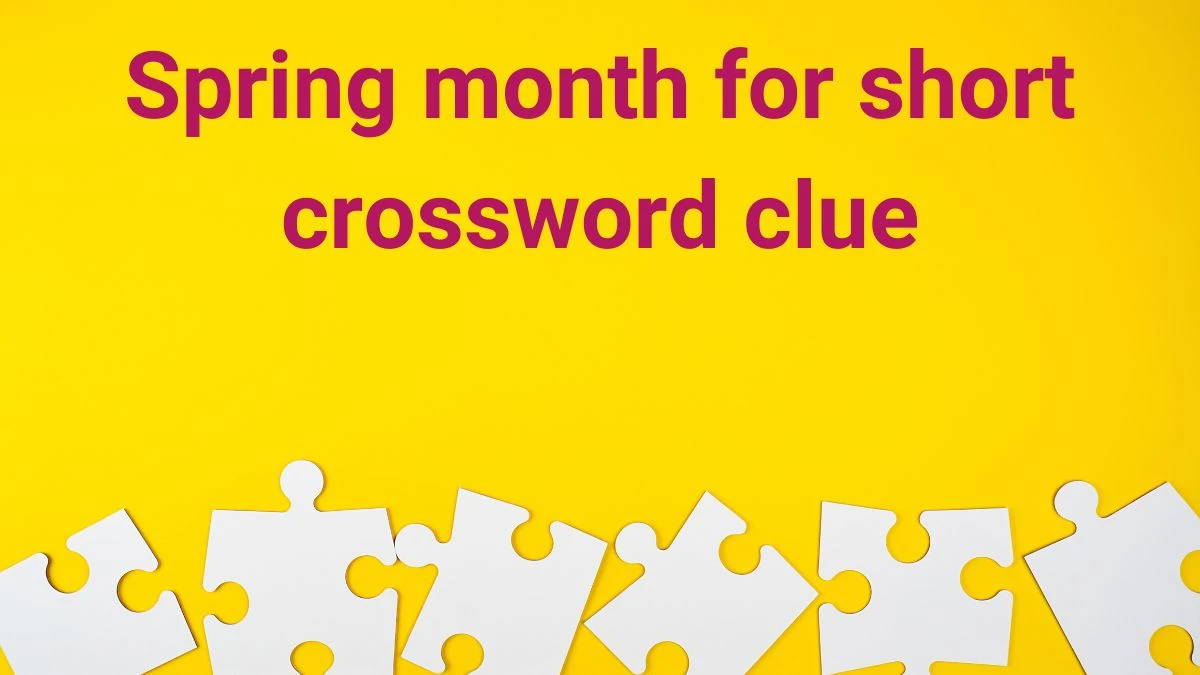 Spring month for short Daily Themed Crossword Clue Puzzle Answer from June 22, 2024